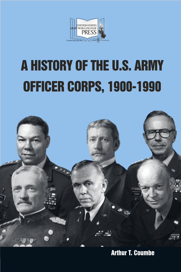  A History of the U.S. Army Officer Corps, 1900-1990
