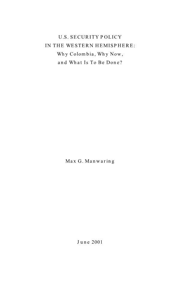  U.S. Security Policy in the Western Hemisphere: Why Colombia, Why Now, and What Is To Be Done?