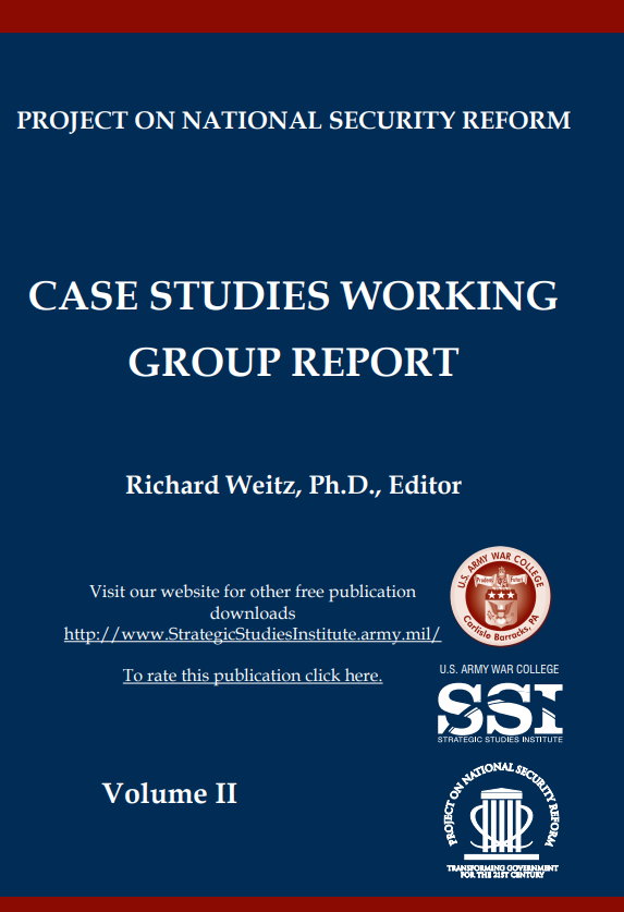  Project on National Security Reform - Vol. 2: Case Studies Working Group Report