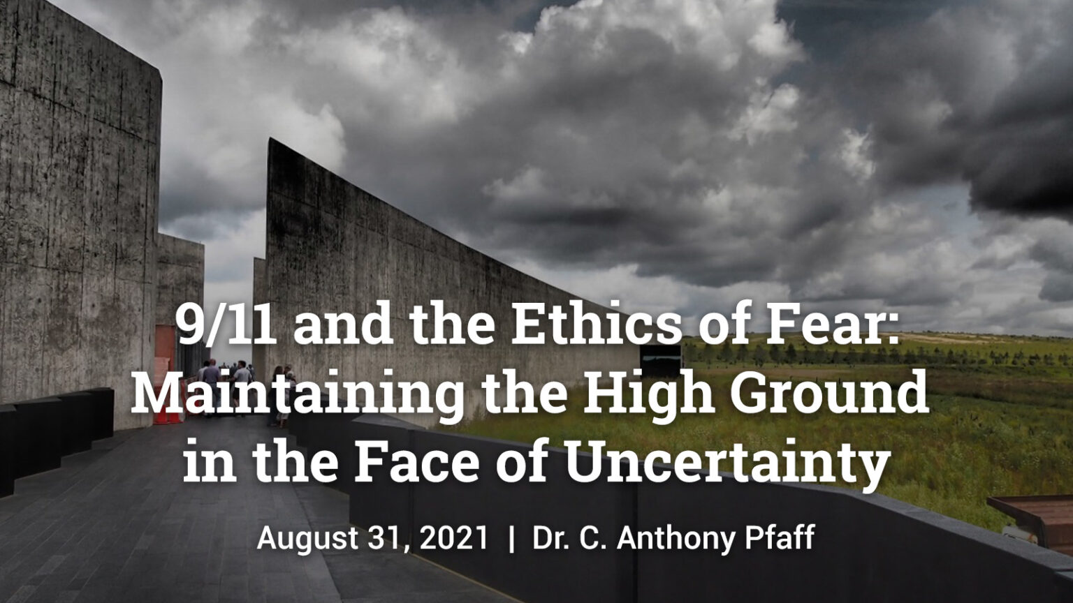  9/11 and the Ethics of Fear: Maintaining the High Ground in the Face of Uncertainty | Pfaff