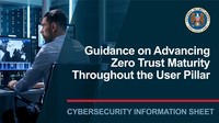 CSI: Advancing Zero Trust Maturity throughout the User Pillar (April 2023 Update)
U/OO/127344-23 | PP-23-0208 | APR 2023 Ver. 1.1