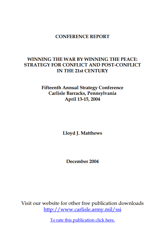  Winning the War by Winning the Peace: Strategy for Conflict and Post-Conflict in the 21st Century