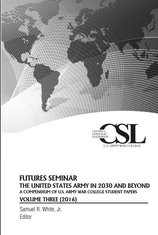 Futures Seminar 2016 - The United States Army in 2030 and Beyond (Vol. 3)