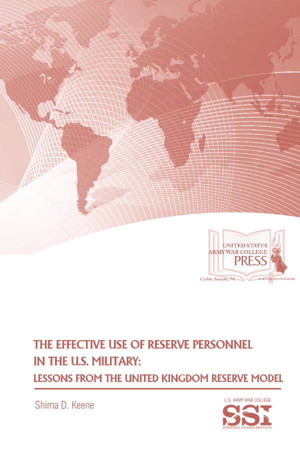  The Effective Use of Reserve Personnel in the U.S. Military: Lessons from the United Kingdom Reserve Model