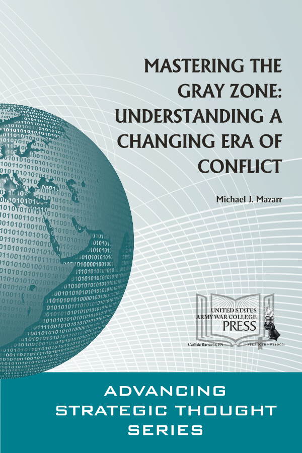  Mastering the Gray Zone: Understanding a Changing Era of Conflict