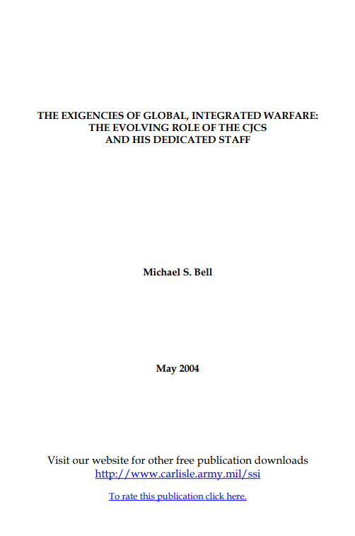  The Exigencies of Global, Integrated Warfare: The Evolving Role of the CJCS and his Dedicated Staff
