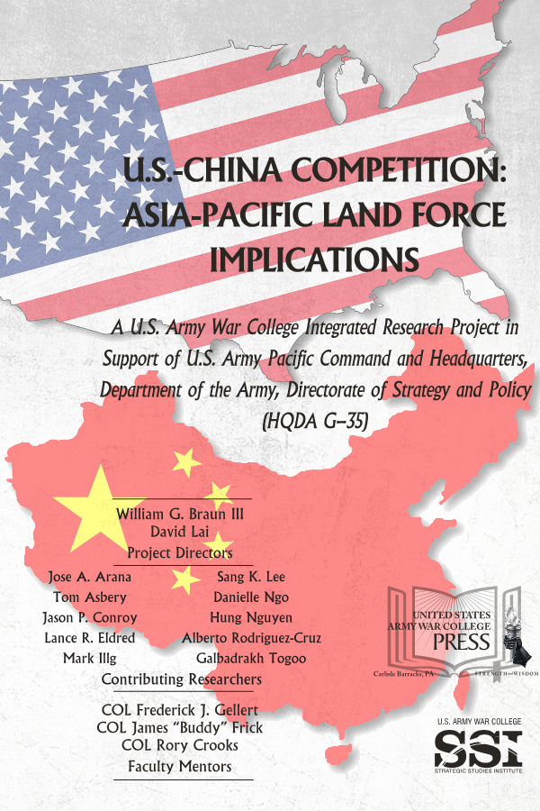  U.S.-China Competition: Asia-Pacific Land Force Implications – A U.S. Army War College Integrated Research Project in Support of U.S. Army Pacific Command and Headquarters, Department of the Army, Directorate of Strategy and Policy (HQDA G-35)