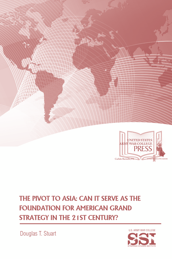  The Pivot to Asia: Can it Serve as the Foundation for American Grand Strategy in the 21st Century