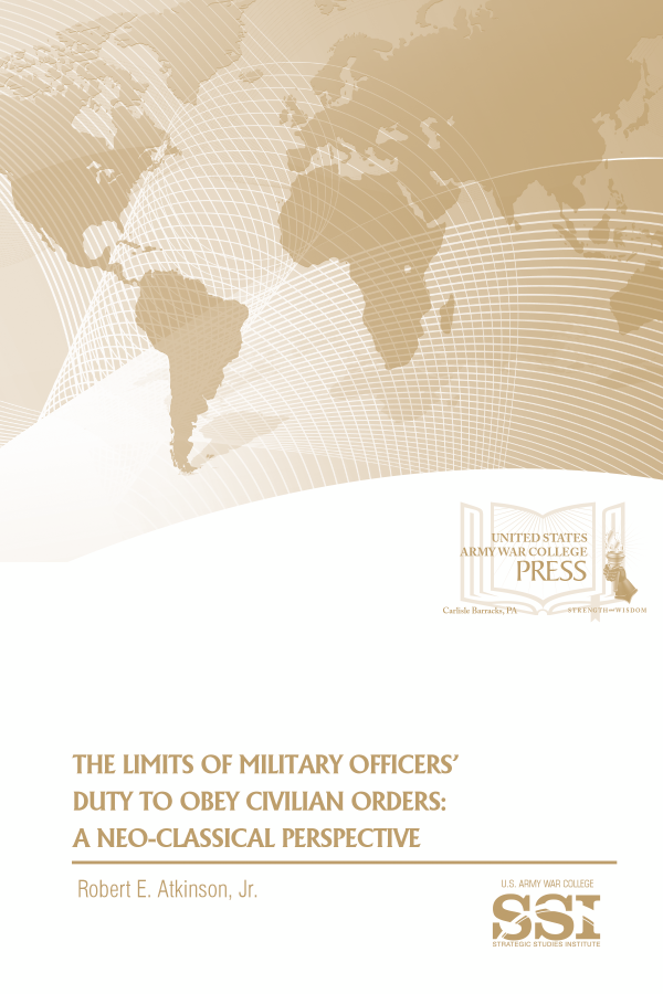  The Limits of Military Officers’ Duty to Obey Civilian Orders: A Neo-Classical Perspective