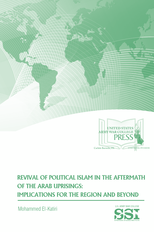  Revival of Political Islam in the Aftermath of Arab Uprisings: Implications for the Region and Beyond