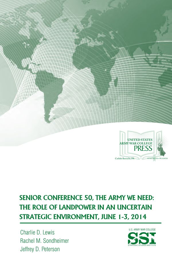  Senior Conference 50, The Army We Need: The Role of Landpower in an Uncertain Strategic Environment