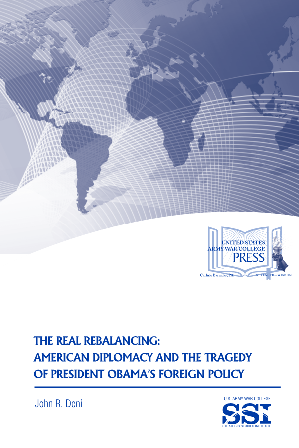  The Real Rebalancing: American Diplomacy and the Tragedy of President Obama’s Foreign Policy