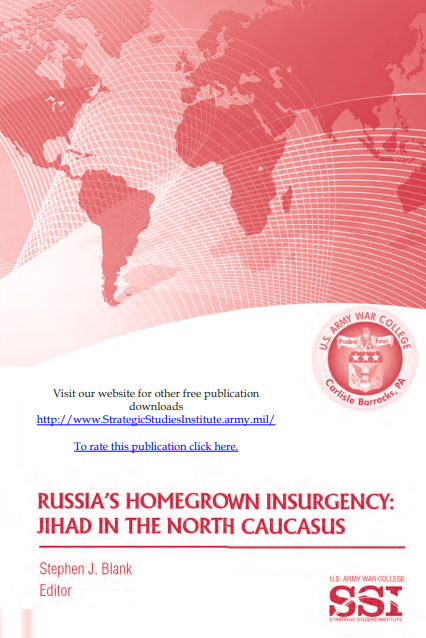 Russia's Homegrown Insurgency: Jihad in the North Caucasus