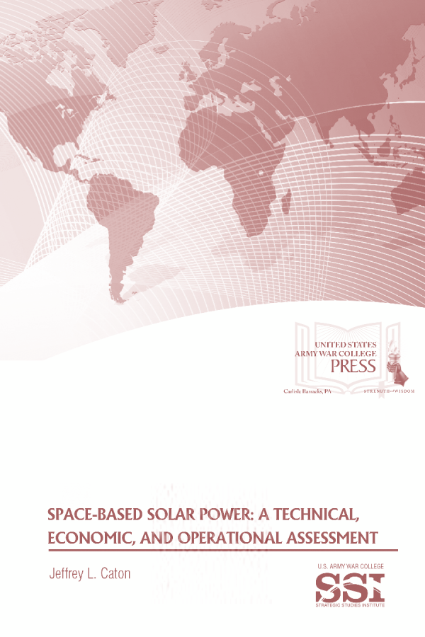  Space-Based Solar Power: A Technical, Economic, and Operational Assessment