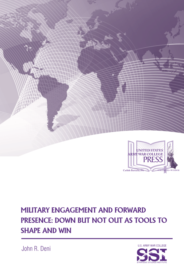  Military Engagement and Forward Presence: Down but Not Out as Tools to Shape and Win