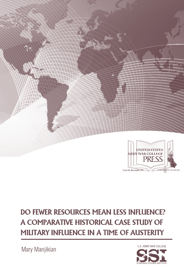  Do Fewer Resources Mean Less Influence? A Comparative Historical Case Study of Military Influence in a Time of Austerity