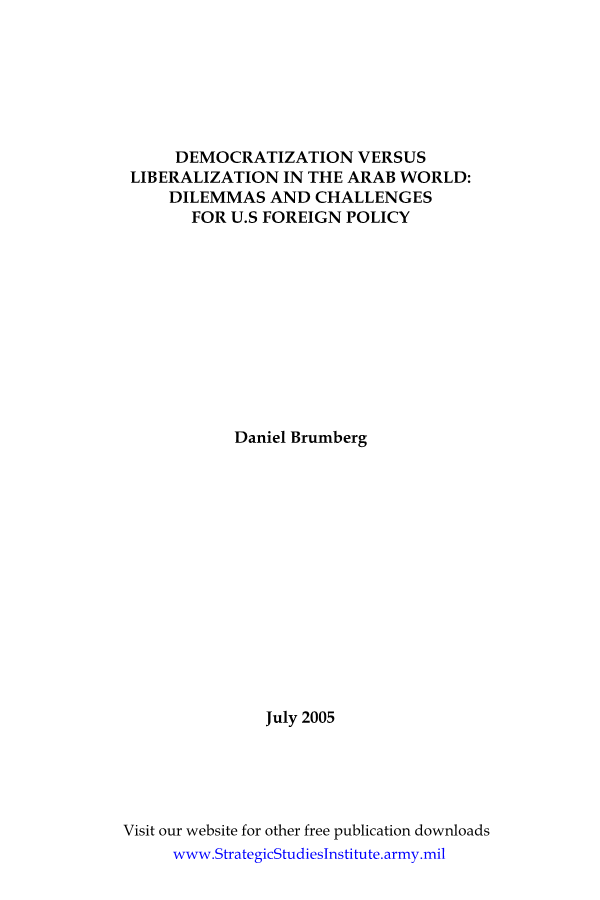  Democratization Vs. Liberalization in the Arab World: Dilemmas and Challenges for U.S. Foreign Policy