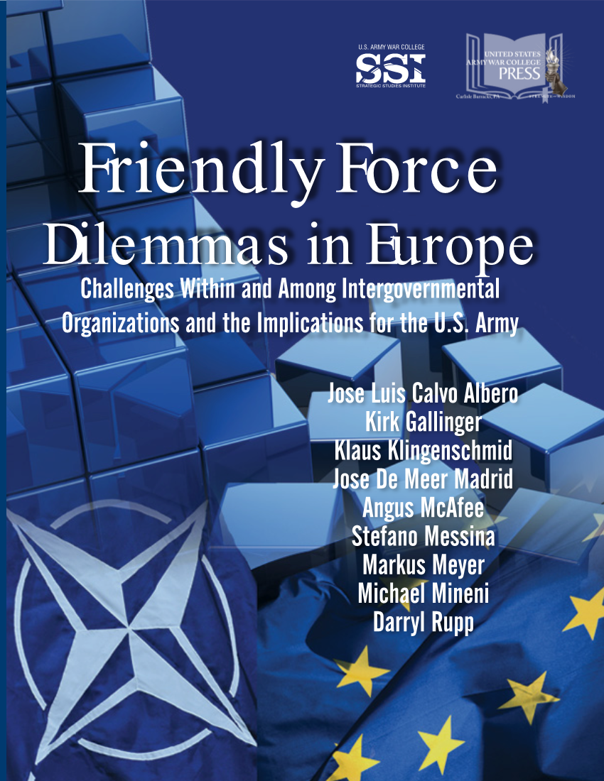  Friendly Force Dilemmas in Europe: Challenges Within and Among Intergovernmental Organizations and the Implications for the U.S. Army