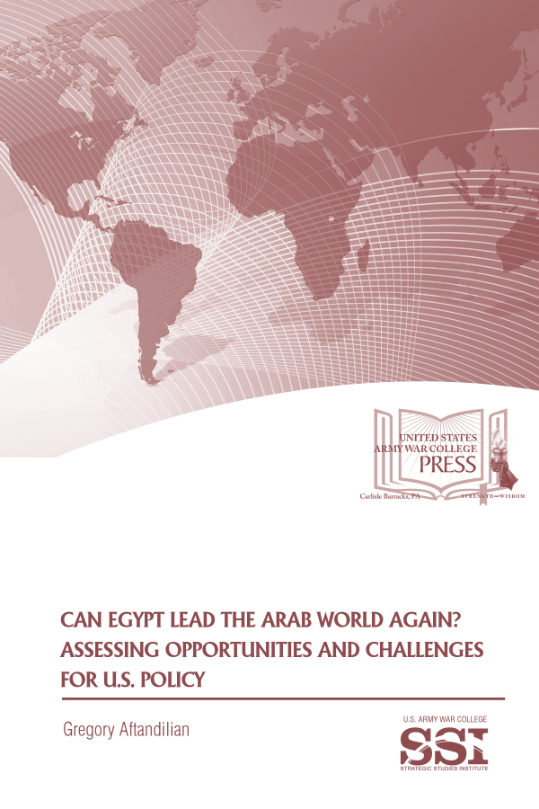  Can Egypt Lead the Arab World Again? Assessing Opportunities and Challenges for U.S. Policy