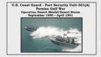 U.S. Coast Guard Port Security Unit 301(A) Persian Gulf War
Operation Desert Shield/Desert Storm September 1990 April 1991 a detailed, illustrated history by PS1 James Cudney, USCGR.