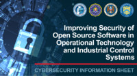 Improving Security of Open Source Software in Operational Technology and Industrial Control. Cybersecurity Information Sheet.