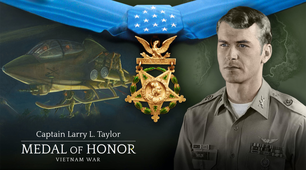  Medal of Honor Recipient, Cpt. Larry L. Taylor