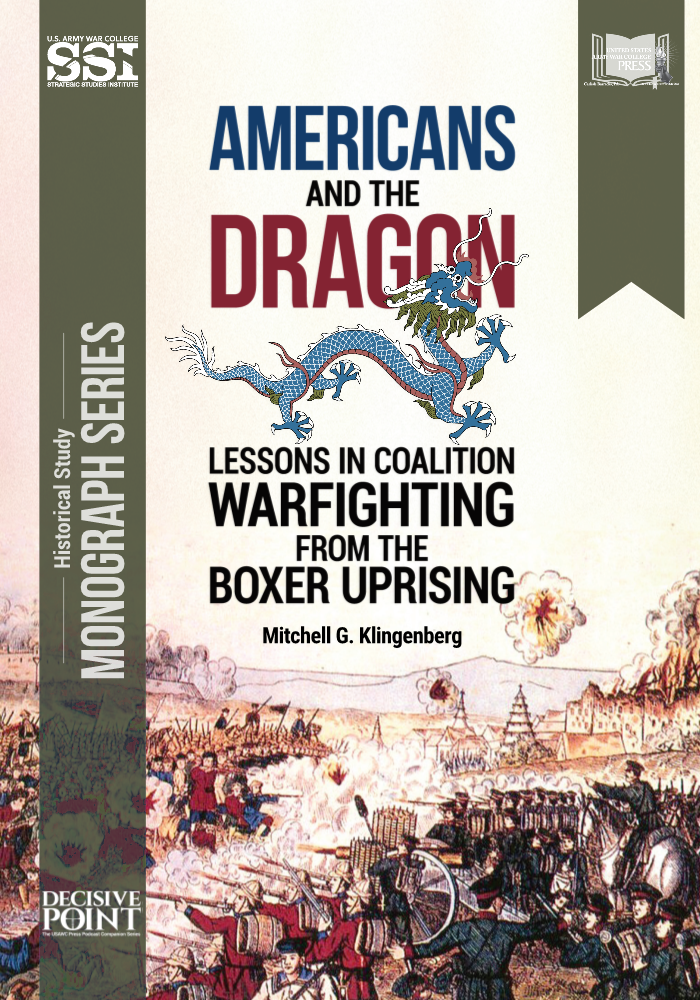  Americans and the Dragon: Lessons in Coalition Warfighting from the Boxer Uprising