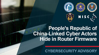 People's Republic of China-Linked Cyber Actors Hide in Router Firmware
U/OO/205179-23 | PP-23-3215 | SEP 2023 Ver. 1.0