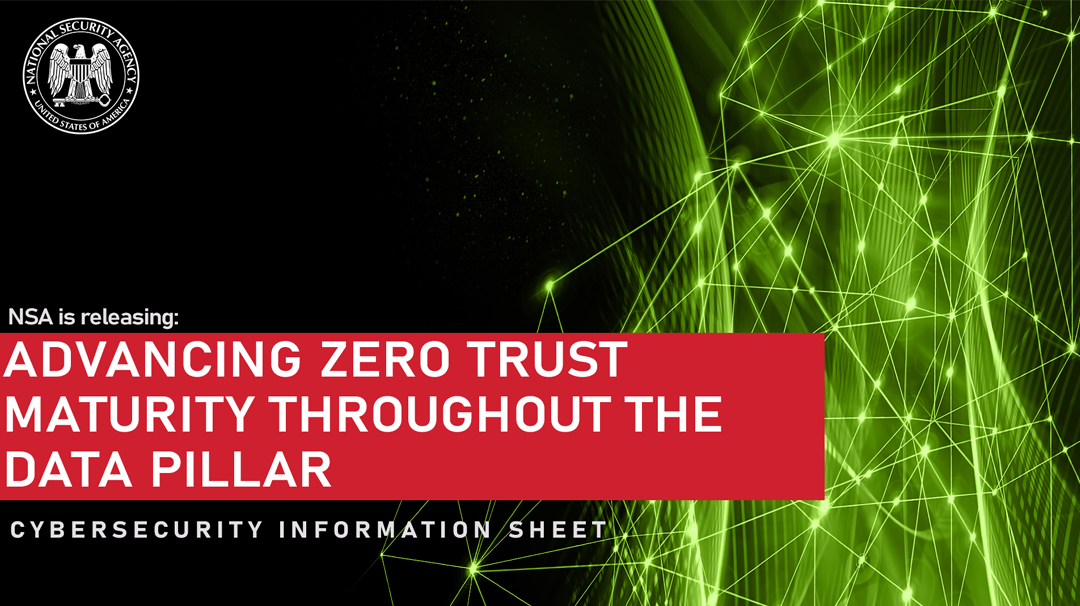  CSI: Advancing Zero Trust Maturity Throughout the Data Pillar