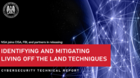 CTR: Joint Guidance: Identifying and Mitigating Living Off the Land Techniques
Version 1.0 | February 2024