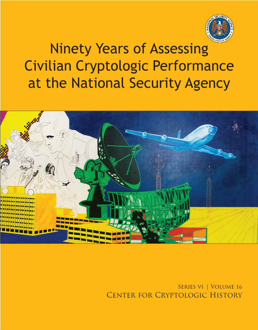  Ninety Years of Assessing Civilian Cryptologic Performance at the National Security Agency