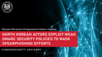 CSA: North Korean Actors Exploit Weak DMARC Security Policies to Mask Spearphishing Efforts