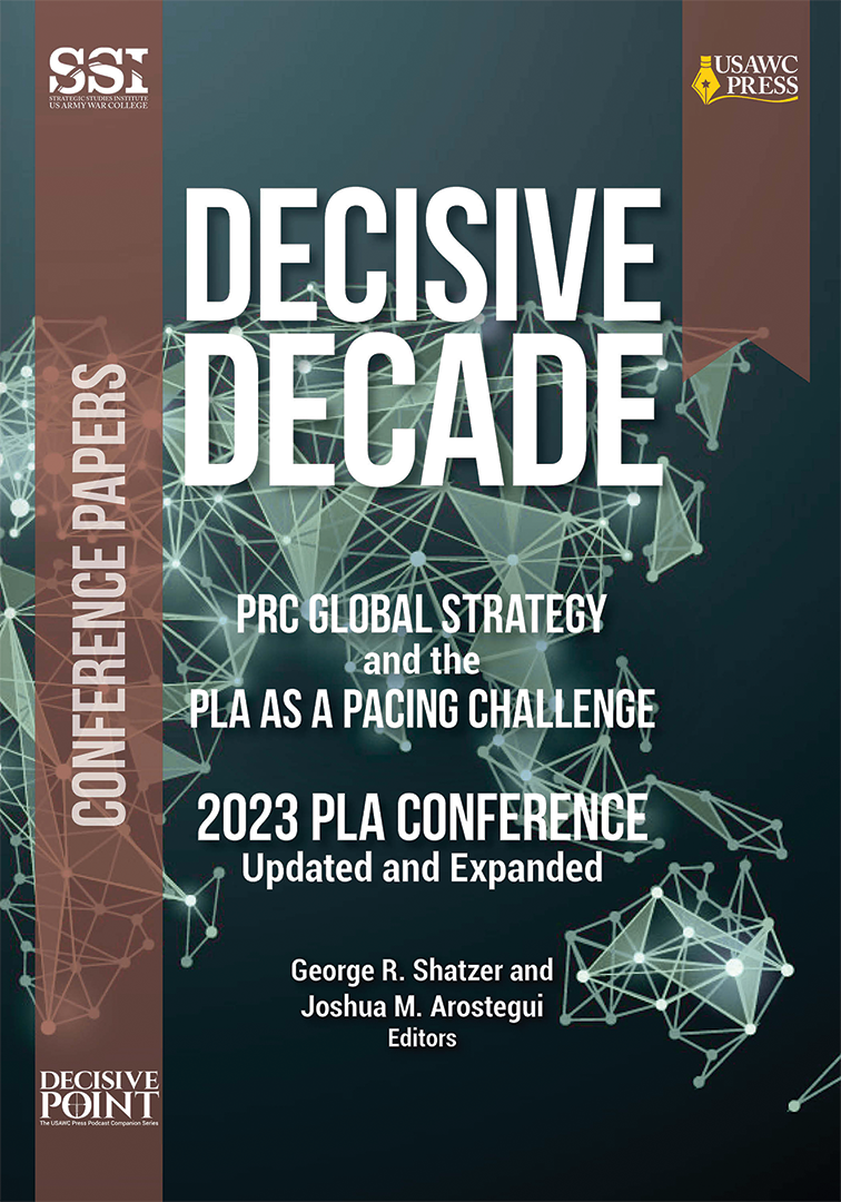  Decisive Decade: PRC Global Strategy and the PLA as a Pacing Challenge – 2023 PLA Conference – Updated and Expanded