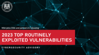 CSA: 2023 Top Routinely Exploited Vulnerabilities