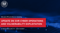 CSA: Update on SVR Cyber Operations and Vulnerability Exploitation