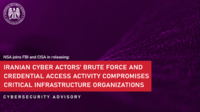 CSA: Iranian Cyber Actors’ Brute Force and Credential Access Activity Compromises Critical Infrastructure Organizations