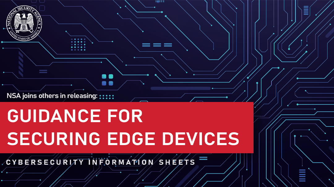  CSI: Security Considerations for Edge Devices: Executive Guidance