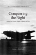 Conquering the Night: Army Air Forces Night Fighters at War examines the development and deployment of U.S. Army Air Forces night fighters during World War II. The book explores the technological advancements, training programs, and combat operations that enabled night fighters to counter enemy air raids and disrupt nocturnal movements in various theaters, including North Africa, Europe, the Pacific, and Asia. It highlights the challenges of night combat, the pioneering role of early radar systems, and the contributions of specialized squadrons in securing air superiority after dark. The study underscores the transition from traditional daylight warfare to the emergence of all-weather and 24-hour air combat strategies, laying the groundwork for modern aerial operations.