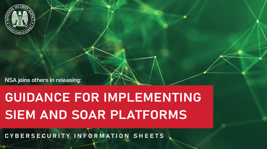  Implementing SIEM and SOAR Platforms: Practitioners Guidance