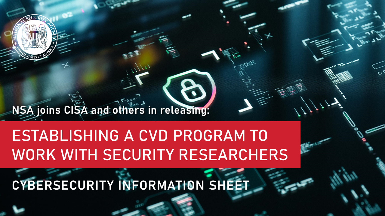  Joint CSI: Establishing a Coordinated  Vulnerability Disclosure Program  to Work With Security Researchers