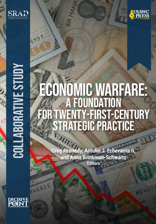  Economic Warfare: A Foundation for Twenty-First-Century Strategic Practice